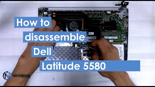 Dell Latitude 5580  Disassembly and cleaning [upl. by Isbella]