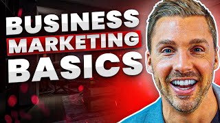 Understanding Marketing Basics For Businesses  Marketing 101 [upl. by Legra367]