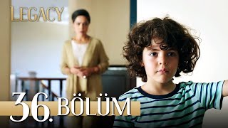 Emanet 36 Bölüm  Legacy Episode 36 [upl. by Haim]