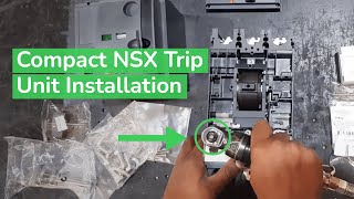 Compact NSX Trip Unit Installation  Schneider Electric Support [upl. by Enitsrik]