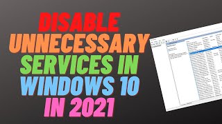 Disable Unnecessary Services in Windows 10 in 2021 [upl. by Atiuqad]