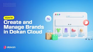 How to Create and Manage Brands in Dokan Cloud [upl. by Coppins542]