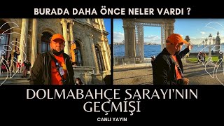 DOLMABAHÇE SARAYININ GEÇMİŞİ [upl. by Nanni]