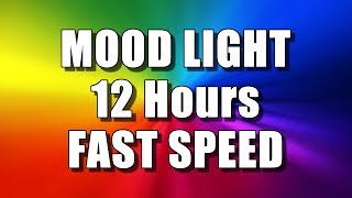 COLOR CHANGING MOOD LIGHT 12 Hours – FAST SPEED Multi Colour Screen – Relaxing Rainbow colours [upl. by Aixela356]