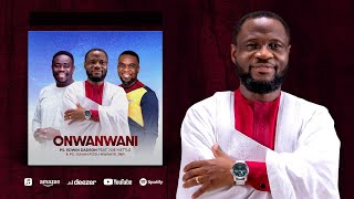 ONWANWANI by Edwin Dadson Featuring Joe Mettle amp Isaiah FosuKwakye Jnr [upl. by Sitto]