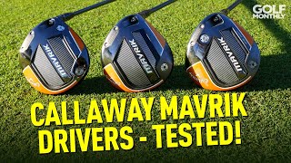 New Callaway Mavrik Drivers FULL REVIEW Golf Monthly [upl. by Sorodoeht]