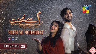 Meem Se Mohabbat  Episode 23 Full 2nd Review  Meem Se Mohabbat  Episode 23 Review  1 March 2025 [upl. by Malin]