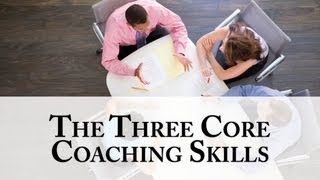 The Three Core Coaching Skills [upl. by Mikol]