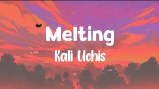 Kali Uchis  Melting Lyrics [upl. by Llahsram211]