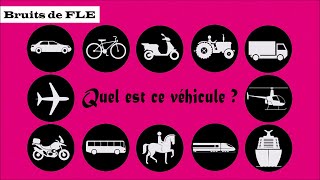 【Bruits de FLE】 Quel est ce véhicule  les moyens de transport [upl. by Eellek]