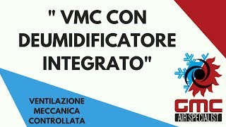 VMC Con Deumidificatore Integrato [upl. by Ereynihc]