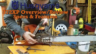 Husqvarna 372xp OverviewReview Specs and Features [upl. by Jilli]