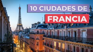 10 Ciudades de Francia 🇫🇷  Imprescindibles [upl. by Ggerg]