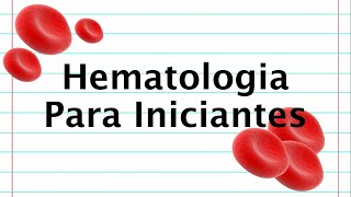 Hematologia para iniciantes [upl. by Ettenom247]