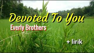 Devoted To You lyrics  Everly Brothers [upl. by Marcellina]