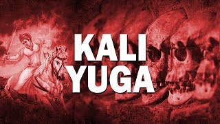 Kali Yuga The Dark Age Prophesied in Many Religions [upl. by Oberon]