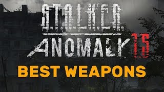 STALKER Anomaly 15 Best Guns and Weapons [upl. by Pressman]