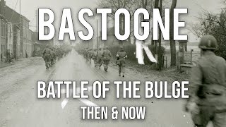 Battle of the Bulge Bastogne WWII Then amp Now  13 EPIC Photographs [upl. by Ahsemed962]