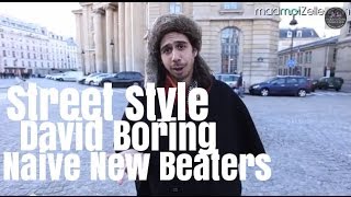 David Boring Naive New Beaters le Street Style [upl. by Sitnik]