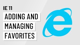 Internet Explorer 11 Adding and Managing Favorites with IE 11 [upl. by Raual]