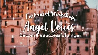 ❛❛Angel Voice❜❜ ━ ✯Ultimate Singer Combo  Listen once subliminal✯ [upl. by Samuela880]