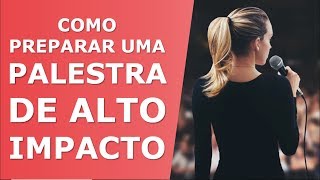 Como Montar uma PALESTRA que Vai Impressionar o Público 4 PASSOS Essenciais [upl. by Myrna]