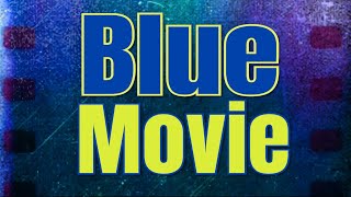 Blue Movie  Blue Film [upl. by Bunting897]