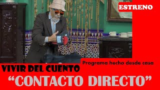 Vivir del Cuento “CONTACTO DIRECTO” Especial desde casa 14 septiembre 2020 [upl. by Inaffets499]