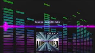 Cardenia  Living On Video [upl. by Rorry357]