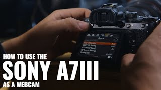 How to use the Sony A7III as a Webcam Imaging Edge Webcam [upl. by Abrahan]