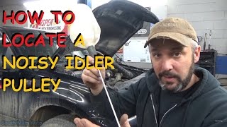 How To Locate A Noisy Idler Pulley [upl. by Mischa]