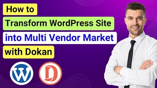 How to Add Multi Vendor Features to WordPress eCommerce Site  Dokan Multivendor Plugin Tutorial [upl. by Cutcliffe452]