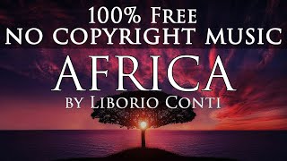 FREE AFRICAN NO COPYRIGHT MUSIC quotAfricaquot by Liborio Conti  African Music No Copyright [upl. by Fiske]