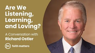 Are We Listening Learning and Loving — A Conversation with Richard Ostler [upl. by Ainessej]