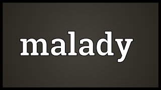 Malady Meaning [upl. by Cappella]