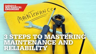 Three Steps to Mastering Maintenance and Reliability [upl. by Elreath]