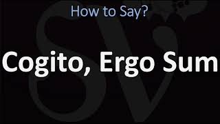 How to Pronounce Cogito Ergo Sum CORRECTLY [upl. by Nimsay]