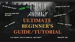 Stalker Anomaly  Ultimate Beginners GuideTutorial [upl. by Htebesile]