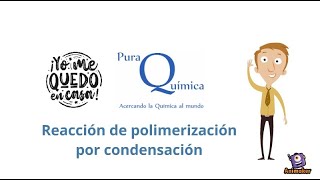 ¿QUÉ ES REACCIÓN DE POLIMERIZACIÓN CONDENSACIÓN [upl. by Dallon]