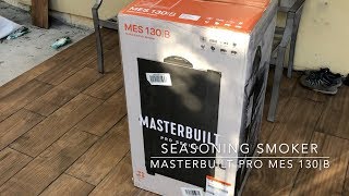 Masterbuilt MES 130B Unboxing amp How to PreSeason Electric Smoker [upl. by Pepe]