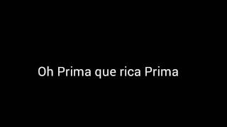 OH PRIMA OH QUE RICA PRIMA letra😜 [upl. by Quintina693]