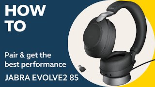 Jabra Evolve2 85 How to pair amp get the best performance  Jabra Support [upl. by Garnett]