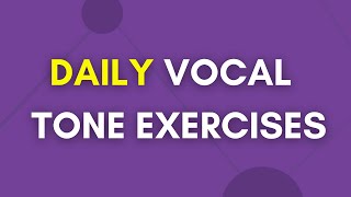 Daily Vocal Tone Exercises [upl. by Giusto]