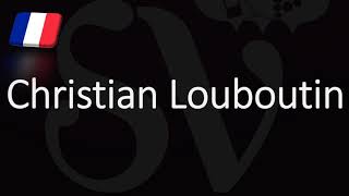 How to Pronounce Christian Louboutin CORRECTLY French Luxury Brand Pronunciation [upl. by Caroline]