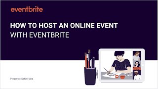 How to host an online event with Eventbrite [upl. by Denzil]