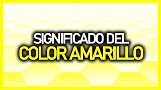 ► ¿Qué significa el COLOR AMARILLO Significado Psicología y Personalidad 🟡 [upl. by Liuka555]