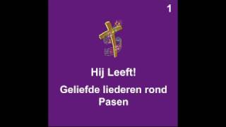 Hij leeft  Geliefde liederen rond Passie en Pasen 1 [upl. by Iba]