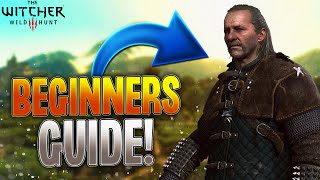 Complete Witcher 3 Wild Hunt Beginners Guide 2023 [upl. by Lachance]