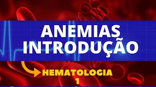 ANEMIAS INTRODUÇÃO  HEMATOLOGIA  AULA 1 [upl. by Trellas]