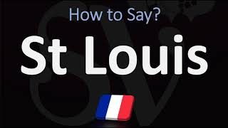 How to Pronounce St Louis [upl. by Ainuj]